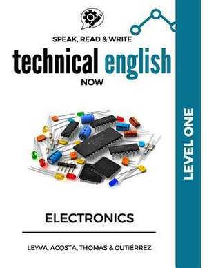 Speak, Read & Write Technical English Now de Jose Luis Leyva