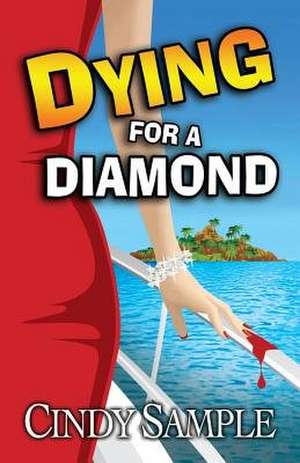 Dying for a Diamond de Cindy Sample