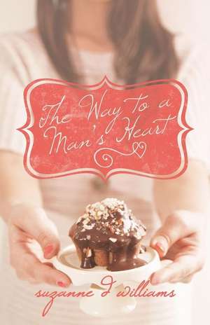 The Way to a Man's Heart de Suzanne D. Williams