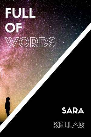 Full of Words de Kellar, Sara