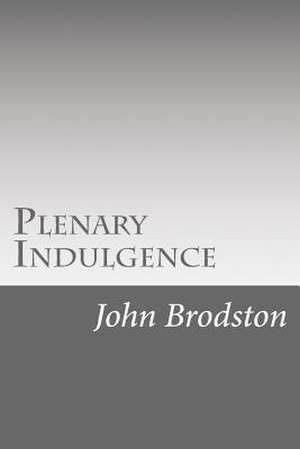 Plenary Indulgence de Brodston, John