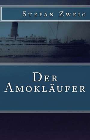 Der Amoklaufer de Stefan Zweig