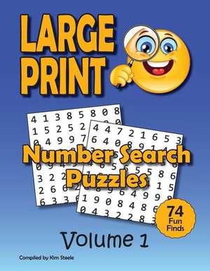 Number Search Puzzle Book for Adults in Large Print de Kim Steele