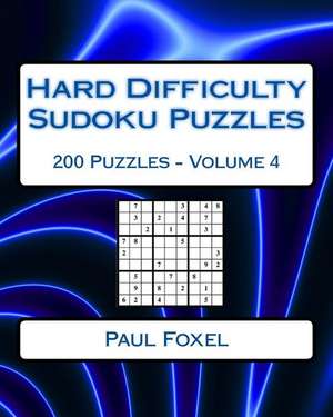 Hard Difficulty Sudoku Puzzles Volume 4 de Foxel, Paul