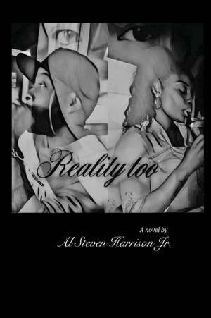 Reality Too de Al Steven Harrison Jr