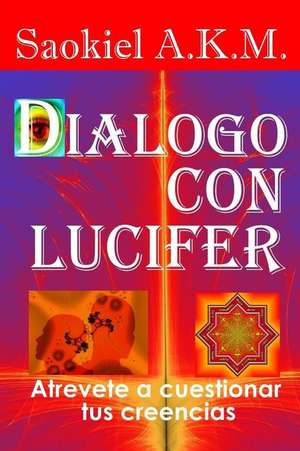 Dialogo Con Lucifer de A. K. M., Saokiel
