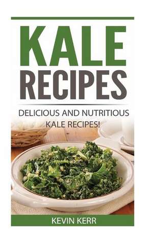 Kale Recipes de Kevin Kerr