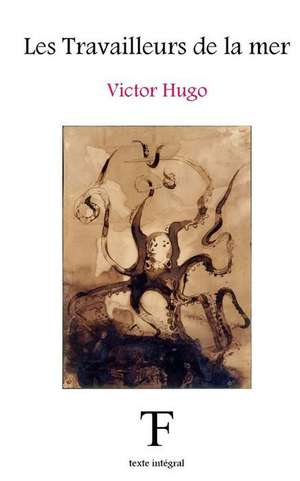 Les Travailleurs de La Mer de Victor Hugo