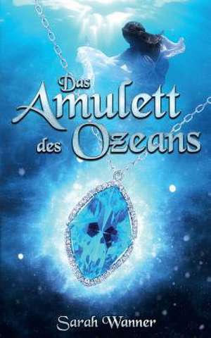 Das Amulett Des Ozeans de Wanner, Sarah