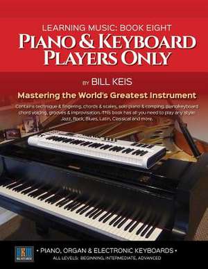 Piano & Keyboard Players Only de Keis, Bill