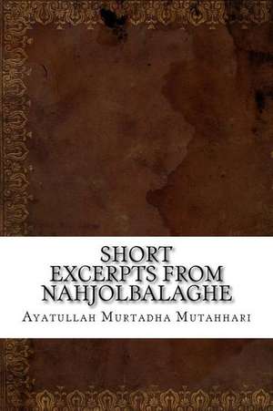 Short Excerpts from Nahjolbalaghe de Ayatullah Murtadha Mutahhari