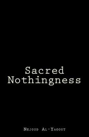 Sacred Nothingness de Nejoud Al-Yagout