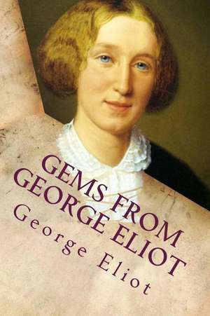 Gems from George Eliot de George Eliot