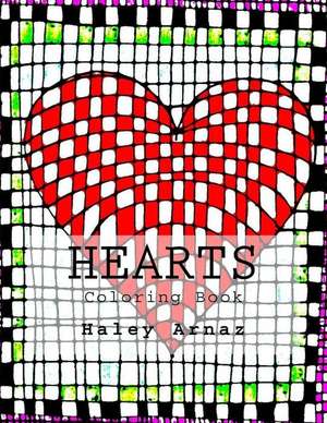 Hearts Coloring Book de Arnaz, Haley