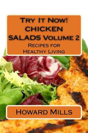 Try It Now! Chicken Salads Volume 2 de Howard Mills