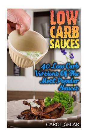 Low Carb Sauces de Gelar, Carol