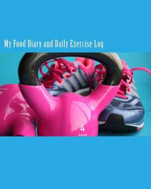 My Food Diary and Daily Exercise Log de Books, Health &. Fitness