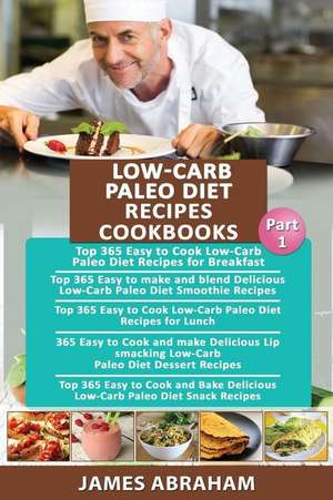 Low-Carb Paleo Diet Recipes Cookbooks de Abraham, MR James