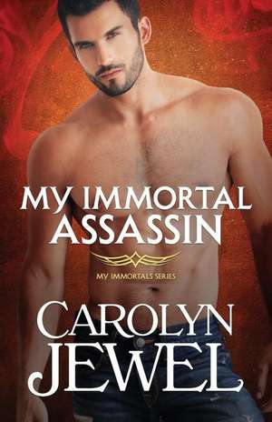 My Immortal Assassin de Carolyn Jewel