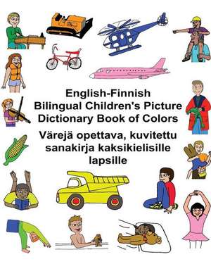 English-Finnish Bilingual Children's Picture Dictionary Book of Colors Vareja Opettava, Kuvitettu Sanakirja Kaksikielisille Lapsille de Richard Carlson Jr