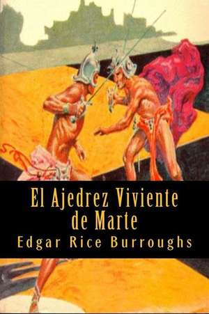 El Ajedrez Viviente de Marte de Edgar Rice Burroughs