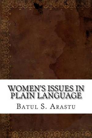 Women's Issues in Plain Language de Batul S. Arastu