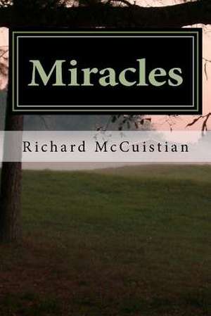 Miracles de Richard W. McCuistian