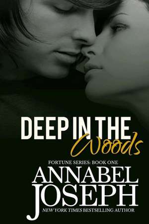 Deep in the Woods de Annabel Joseph