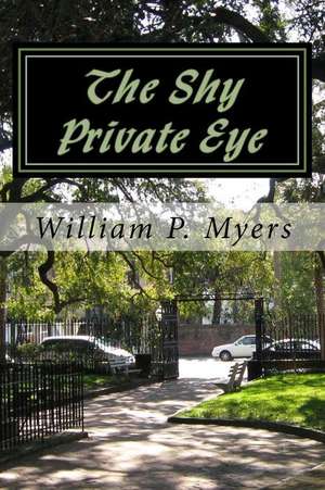 The Shy Private Eye de William P. Myers