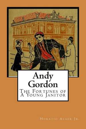 Andy Gordon de Horatio Alger Jr