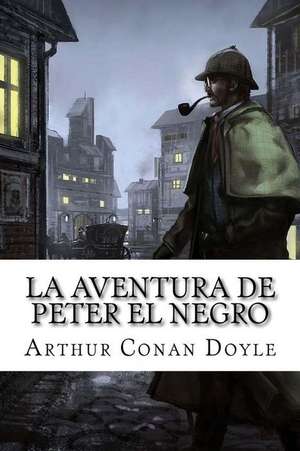 La Aventura de Peter El Negro de Arthur Conan Doyle