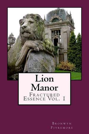 Lion Manor de Bronwyn Fiyremore