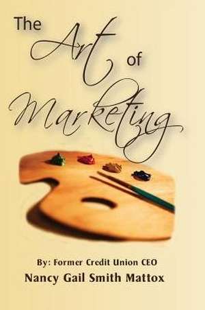 The Art of Marketing de Mattox, Nancy Smith