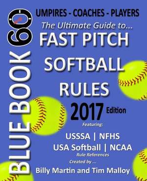 Bluebook 60 - Fastpitch Softball Rules - 2017 de Billy Martin