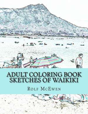 Adult Coloring Book Sketches of Waikiki de Rolf McEwen