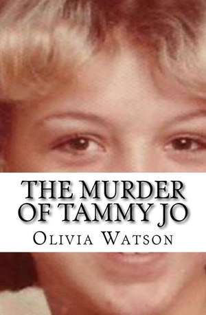 The Murder of Tammy Jo de Watson, Olivia