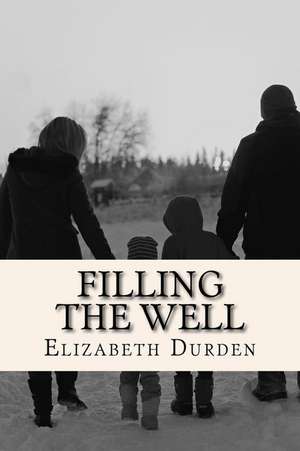 Filling the Well de Durden, Elizabeth