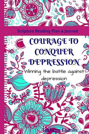 Courage to Conquer Depression de Tashena Ebanks