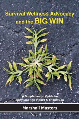 Survival Wellness Advocacy and the Big Win de Marshall Masters