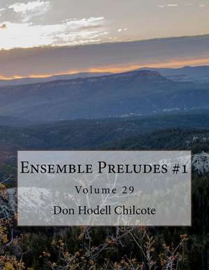 Ensemble Preludes #1 Volume 29 de Don Hodell Chilcote