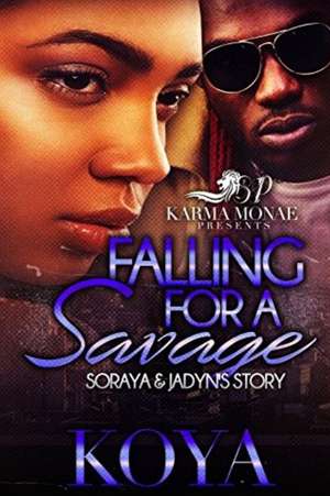 Falling for a Savage de K, Koya