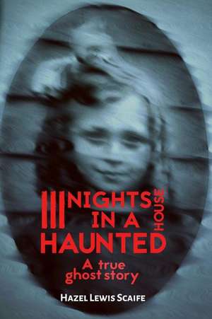 Three Nights in a Haunted House de Hazel Lewis Scaife