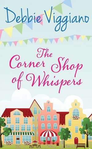 The Corner Shop of Whispers de Debbie Viggiano