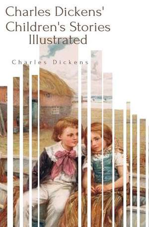 Charles Dickens' Children's Stories de Charles Dickens