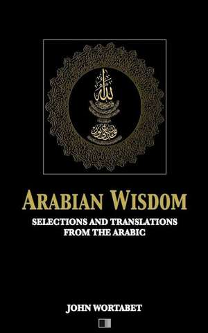 Arabian Wisdom de John Wortabet