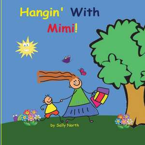 Hangin' with Mimi! (Boy Version) de Sally Helmick North