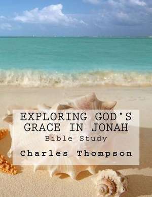 Exploring God's Grace in Jonah de Charles Thompson