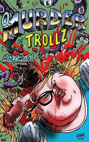 A Murder of Trollz de Rick Carufel