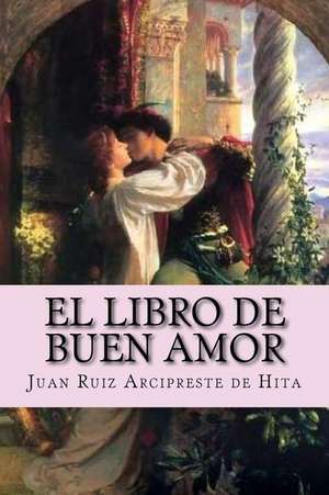 El Libro de Buen Amor (Spanish Edition) de Juan Ruiz Arcipreste De Hita