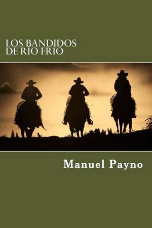 Los Bandidos de Rio Frio de Manuel Payno